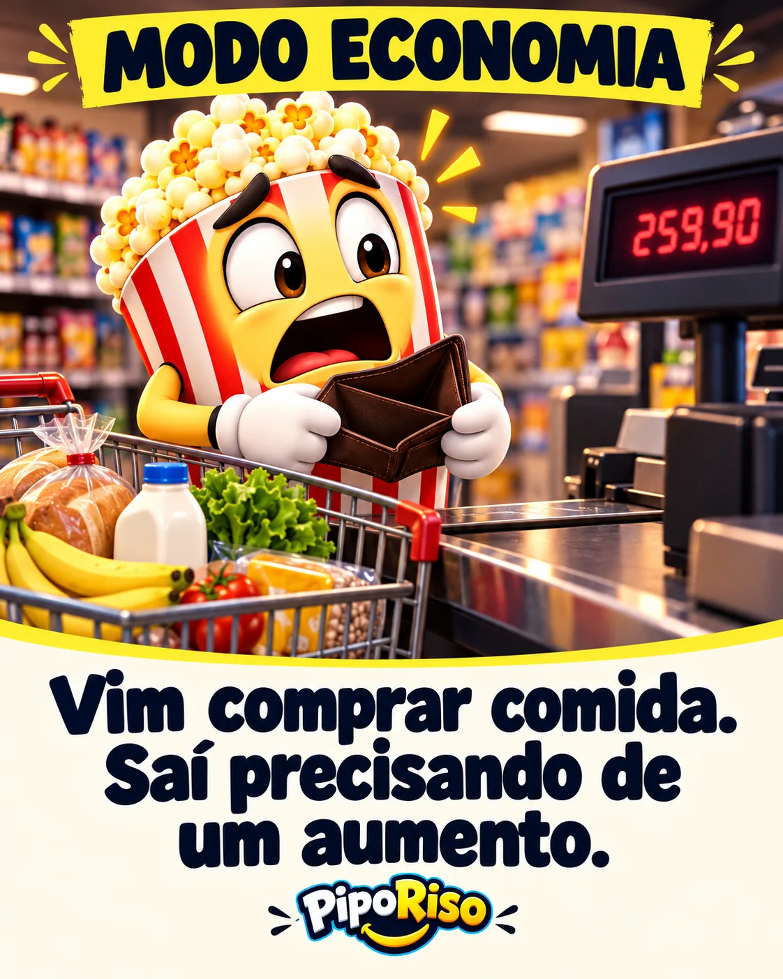 PipoRiso olha assustado para a carteira vazia no mercado. Texto: “Vim comprar comida. Saí precisando de um aumento.”